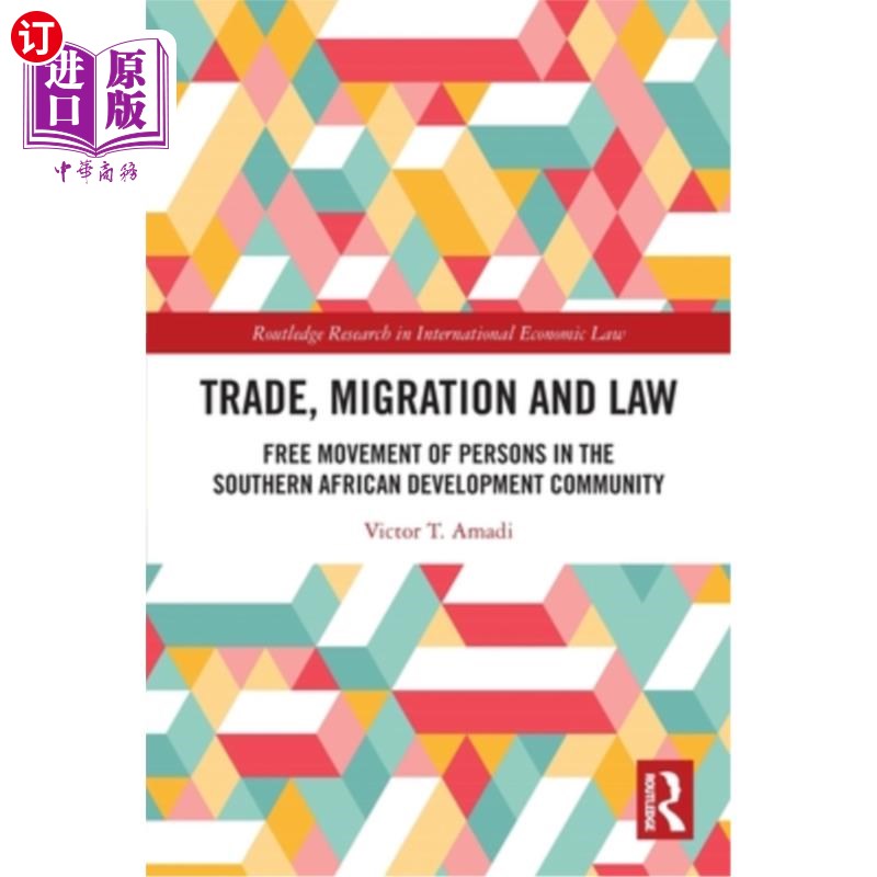 海外直订Trade, Migration and Law: Free Movement of Persons in the Southern African Devel 贸易、移徙和法律：南部非洲