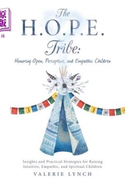 海外直订The H.O.P.E. Tribe: Honoring Open, Perceptive, and Empathic Children: Insights a H.O.P.E.部落