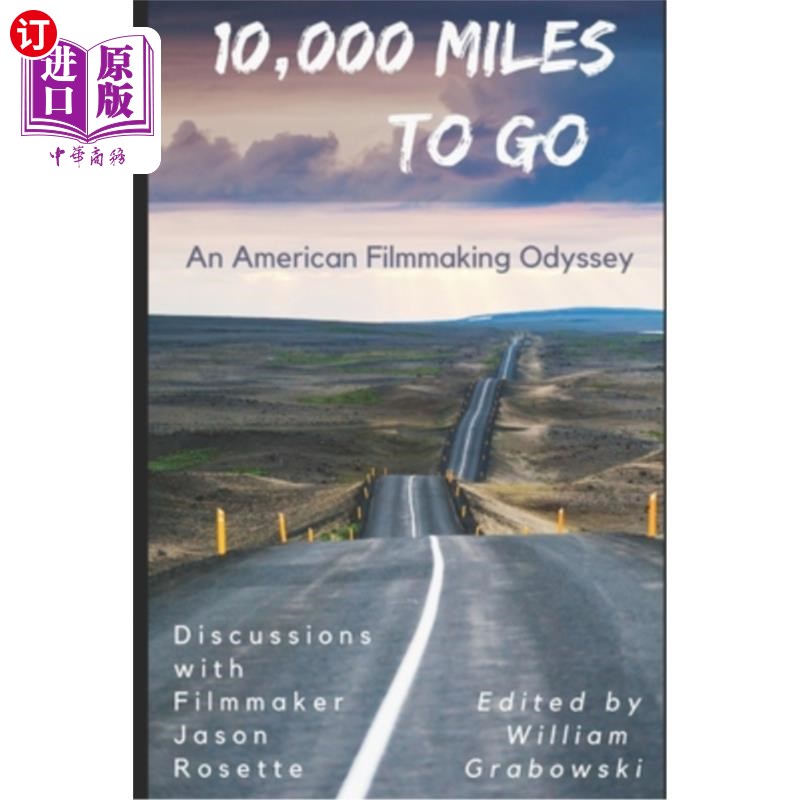 海外直订10,000 Miles to Go: An American Filmmaking Odyssey 《一万英里前行:美国电影制作的奥德赛
