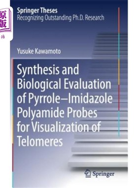 海外直订Synthesis and Biological Evaluation of Pyrrole-Imidazole Polyamide Probes for Vi 吡咯-咪唑-聚酰胺端粒探针的