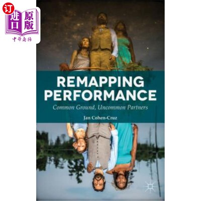 海外直订Remapping Performance: Common Ground, Uncommon Partners 重映射性能:共同点，不寻常的伙伴