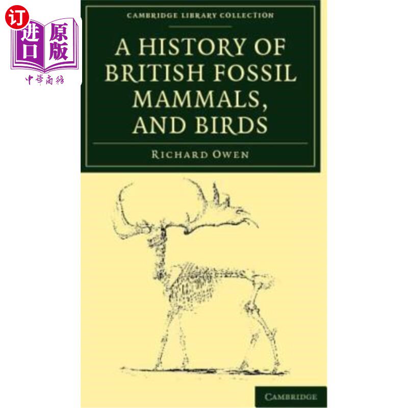 海外直订A History of British Fossil Mammals, and Birds 《英国哺乳动物和鸟类化石史》