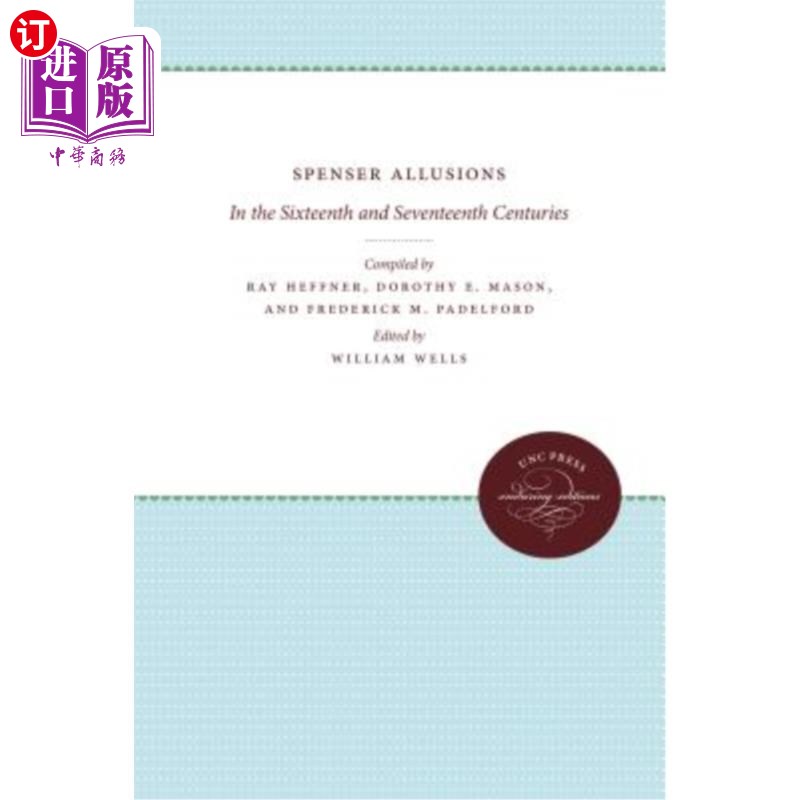 海外直订Spenser Allusions: In the Sixteenth and Seventeenth Centuries 斯宾塞典故:在16和17世纪