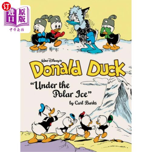 海外直订Walt Disney's Donald Duck Under the Polar Ice: The Complete Carl Barks Disney Li 沃尔特迪斯尼的唐老鸭在极地