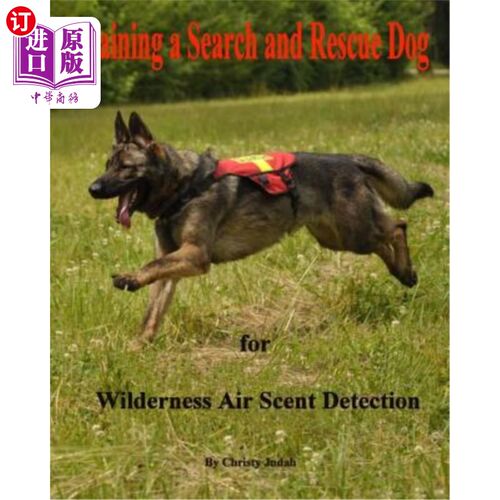 海外直订Training a Search and Rescue Dog: for Wilderness Air Scent 训练搜救犬:荒野空气气味