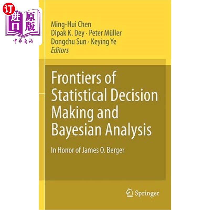 海外直订Frontiers of Statistical Decision Making and Bayesian Analysis: In Honor of Jame 《统计决策与贝叶斯分析前沿