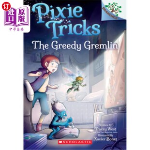 海外直订The Greedy Gremlin: A Branches Book (Pixie Tricks #2): Volume 2 贪婪的小精灵:树枝书(小精灵的技巧#2):第二卷