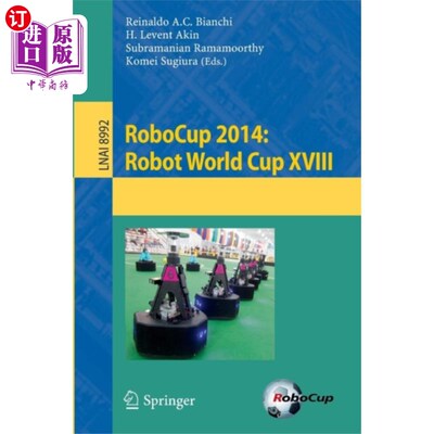 海外直订RoboCup 2014: Robot World Cup XVIII 机器人世界杯2014：机器人世界杯第十八届