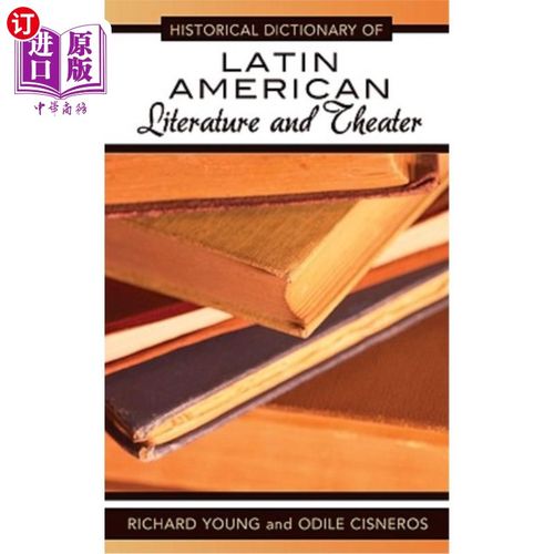 海外直订Historical Dictionary of Latin American Literature and Theater: Volume 45 拉丁美洲文学和戏剧历史词典