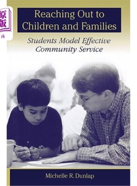 海外直订Reaching Out to Children and Families: Students Model Effective Community Servic 接触儿童和家庭：学生是有效社区