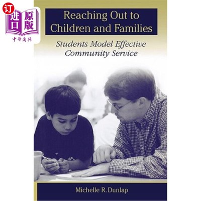 海外直订Reaching Out to Children and Families: Students Model Effective Community Servic 接触儿童和家庭：学生是有效社区