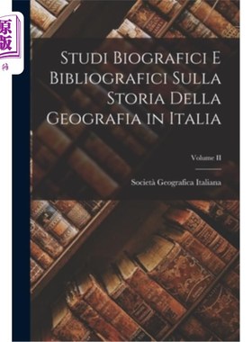 海外直订Studi Biografici e Bibliografici Sulla Storia Della Geografia in Italia; Volume  关于意大利地理历史的传记和