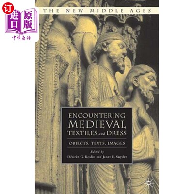 海外直订医药图书Encountering Medieval Textiles and Dress: Objects, Texts, Images 遇到中世纪的纺织品和服装:物品，文
