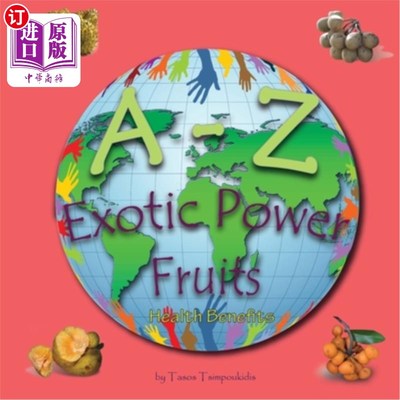 海外直订A - Z Exotic Power Fruits: Learning the ABC with the help of Exotic Power Fruits A-Z奇异果：借助奇异果（奇
