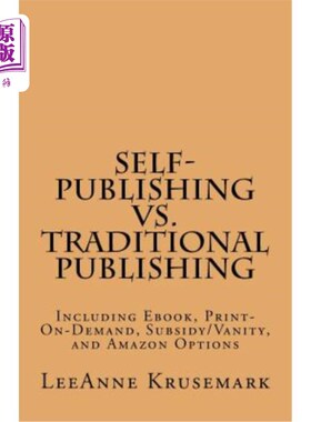 海外直订Self-Publishing vs. Traditional Publishing: Compares Traditional Publishing to S 自主出版与传统出版:传统出
