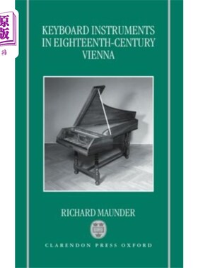 海外直订Keyboard Instruments in Eighteenth-Century Vienna 18世纪维也纳的键盘乐器