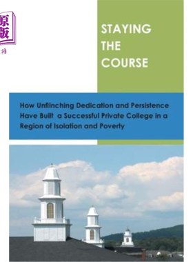 海外直订Staying the Course: How Unflinching Dedication and Persistance Have Built a Succ 坚持到底：在一个与世隔绝、