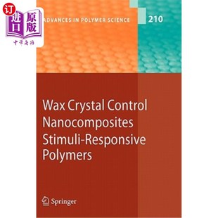 Crystal Nanocomposites Polymers 海外直订Wax Control Responsive 蜡晶体控制.纳米复合材料.刺激响应聚合物 Stimuli