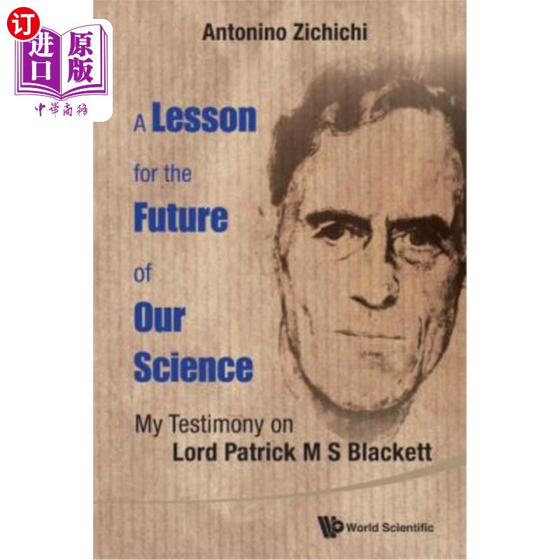 海外直订A Lesson for the Future of Our Science: My Testimony on Lord Patrick M S Blacket 科学未来的一课：我对帕特里