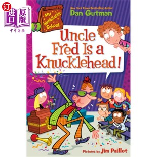 Weirdtastic Fred 海外直订My Knucklehead 弗雷德叔叔是个傻瓜 奇葩学校 School Uncle 我