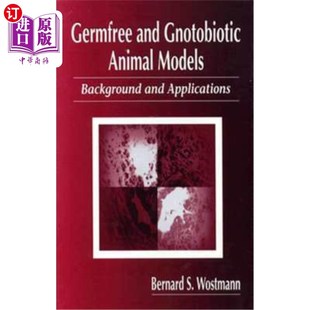 and Animal Applications 海外直订医药图书Germfree Gnotobiotic Background 无菌和灵生动物模型：背景和应用 Models