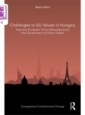 海外直订Challenges to EU Values in Hungary 欧盟价值观在匈牙利面临挑战