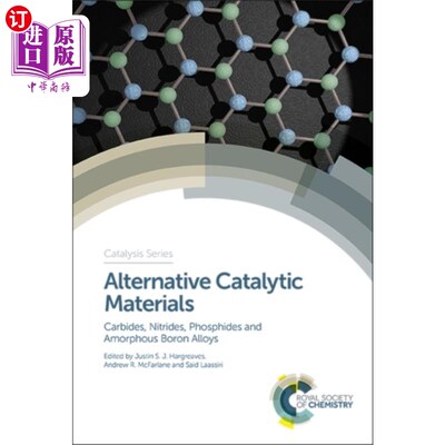 海外直订Alternative Catalytic Materials: Carbides, Nitrides, Phosphides and Amorphous Bo 替代催化材料：碳化物、氮化