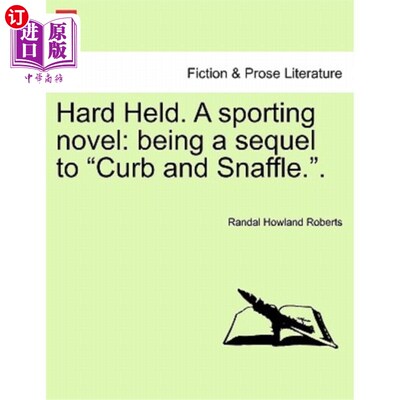 海外直订Hard Held. a Sporting Novel: Being a Sequel to 