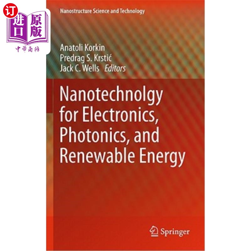 海外直订Nanotechnology for Electronics, Photonics, and Renewable Energy 用于电子、光电子和可再生能源的纳米技术