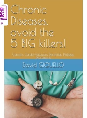 海外直订医药图书Chronic Diseases, avoid the 5 BIG killers!: Cancers, Cardio-Vasculars, Dementias 慢性病，避免五大杀