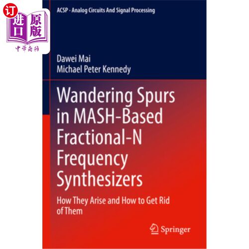 海外直订Wandering Spurs in Mash-Based Fractional-N Frequency Synthesizers: How They Aris 基于mash的分数n频率合成器