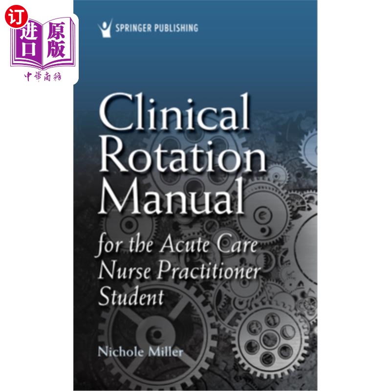 海外直订医药图书Clinical Rotation Manual for the Acute Care Nurse Practitioner Student 急症护理实习护士学生临床轮转