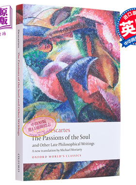 灵魂的激情和其他晚期哲学著作 牛津世界经典系列 英文原版 The Passions of the Soul Rene Descartes 笛卡尔 哲学【中商原?