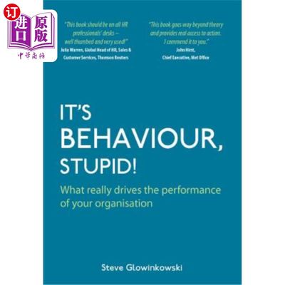 海外直订It's Behaviour, Stupid! What really drives the performance of your organisation 它的行为,愚蠢!真正驱动你的