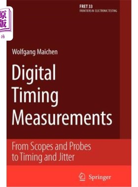 海外直订Digital Timing Measurements: From Scopes and Probes to Timing and Jitter 数字定时测量:从瞄准镜和探头到定时