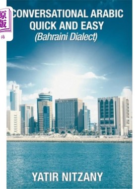海外直订Conversational Arabic Quick and Easy: Bahraini Dialect 对话阿拉伯语快速和简单:巴林方言