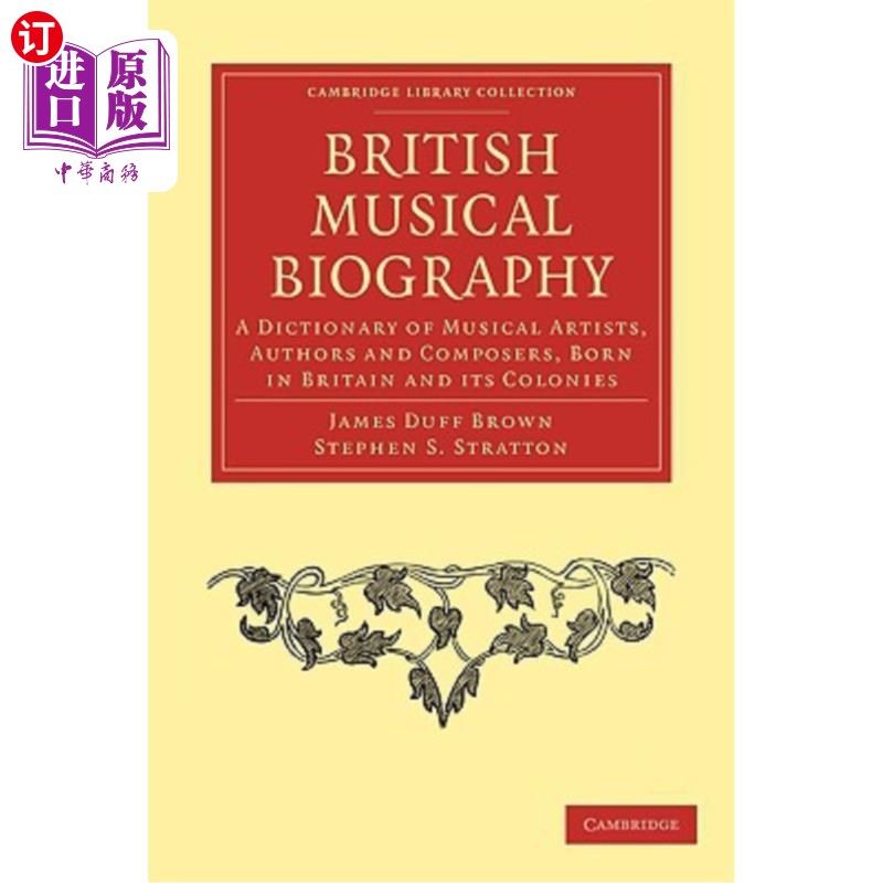 海外直订British Musical Biography: A Dictionary of Musical Artists, Authors and Composer 英国音乐传记：音乐艺术家、