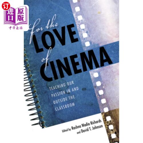 海外直订For the Love of Cinema: Teaching Our Passion in and Outside the Classroom 为了对电影的热爱：在课堂内外教授我们的