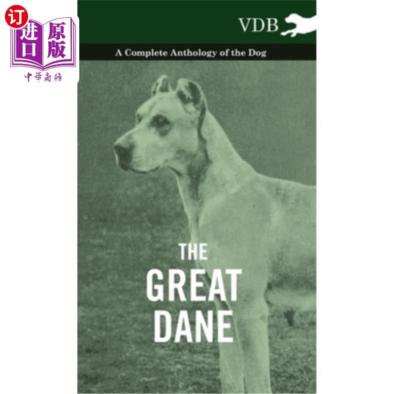 海外直订The Great Dane - A Complete Anthology of the Dog 大丹犬-狗的全集