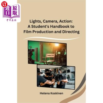 海外直订Lights, Camera, Action: A Student's Handbook to Film Production and Directing 灯光，相机，动作：电影制作和