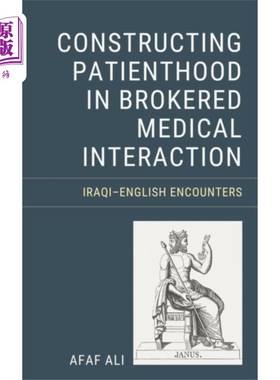 海外直订Constructing Patienthood in Brokered Medical Int... 在中介医疗互动中构建患者关系