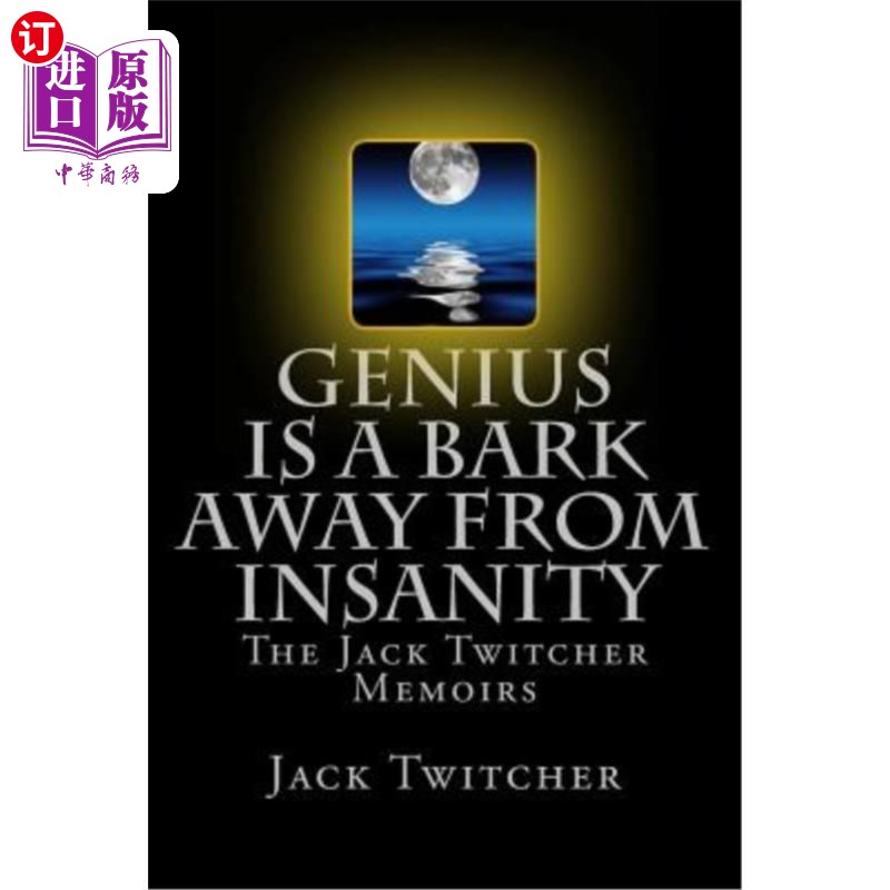 海外直订Genius is a Bark Away from Insanity: The Jack Twitcher Memoirs 天才是远离疯狂的咆哮：杰克·特维奇回忆录