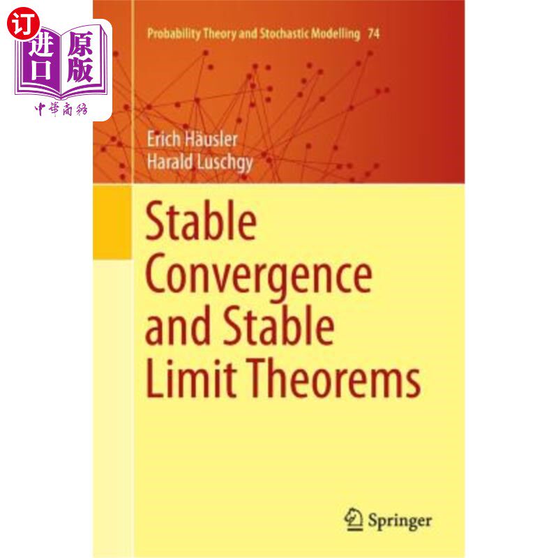 海外直订Stable Convergence and Stable Limit Theorems 稳定收敛与稳定极限定理