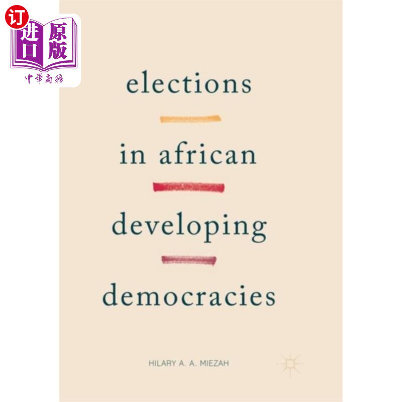 海外直订Elections in African Developing Democracies 非洲发展中民主国家的选举