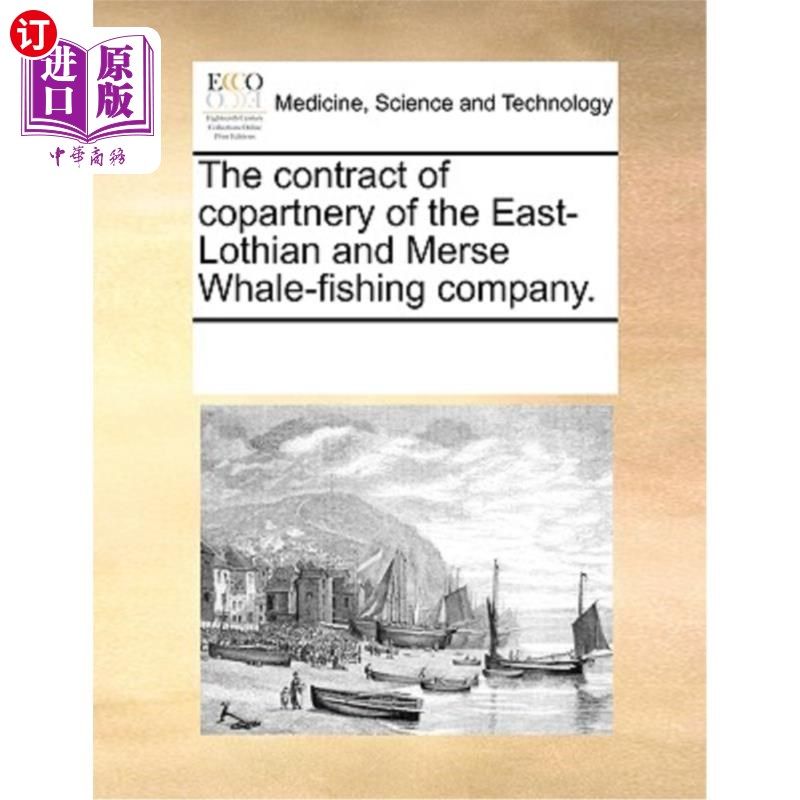 海外直订医药图书The Contract of Copartnery of the East-Lothian and Merse Whale-Fishing Company. 东洛锡安和默瑟捕鲸