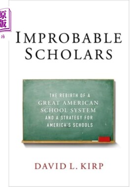 海外直订Improbable Scholars: The Rebirth of a Great American School System and a Strateg 《不可思议的学者:伟大的美