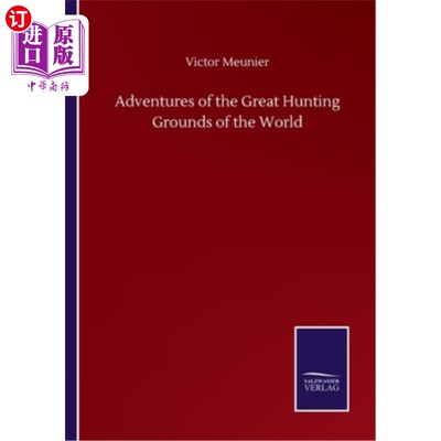 海外直订Adventures of the Great Hunting Grounds of the World 世界大猎场历险记