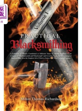 海外直订Practical Blacksmithing Vol. I: A Collection of Articles Contributed at Differen 实用铁匠第一卷：熟练工人在