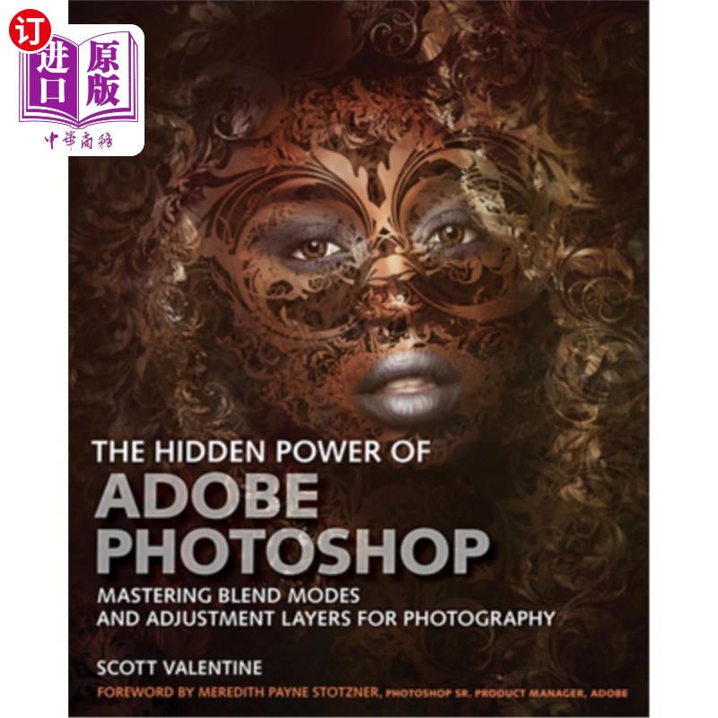 海外直订The Hidden Power of Adobe Photoshop: Mastering Blend Modes and Adjustment Layers Adobe Phot