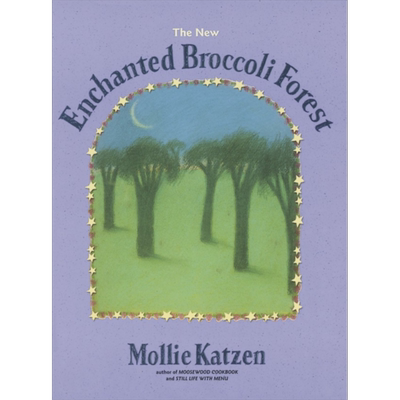 现货 新魔法花椰菜森林 The New Enchanted Broccoli Forest 英文原版 Mollie Katzen 食谱 美食 菜单【中商原版】